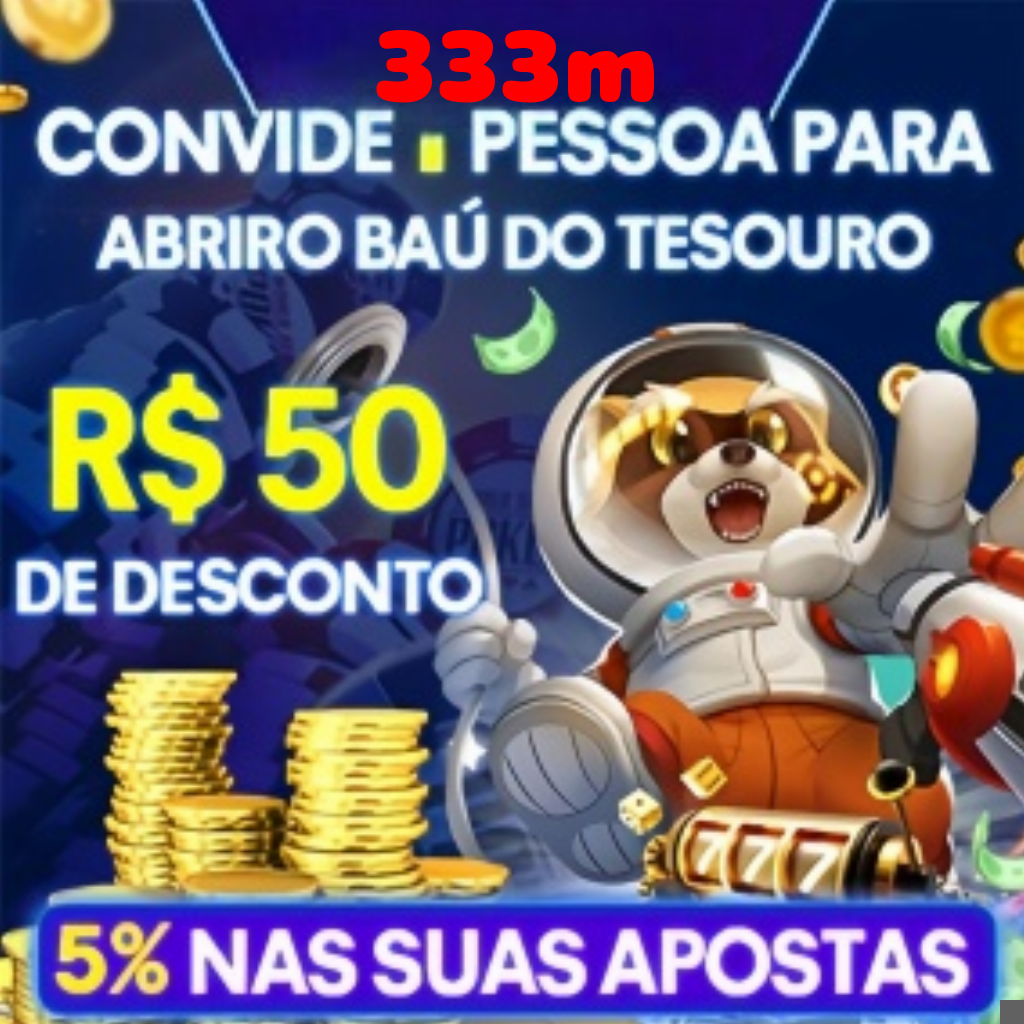 333m Indique amigos para receber um bônus